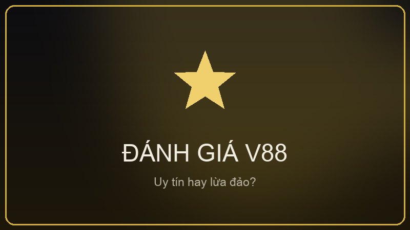 V88 có uy tín không? Đánh giá chi tiết 2026